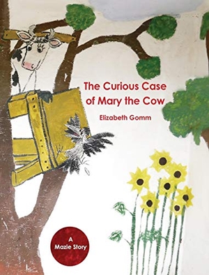 Gomm, Elizabeth. The Curious Case of Mary the Cow. Nan McNab, 2019.
