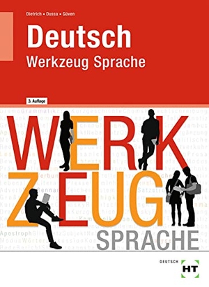Dietrich, Ralf / Dussa, Antje et al. Deutsch - Werkzeug Sprache. Handwerk + Technik GmbH, 2021.