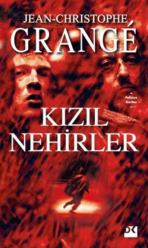 Grange, Jean-Christophe. Kizil Nehirler. Dogan Kitap, 2020.