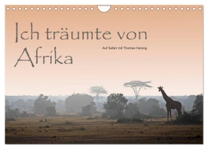 Herzog, Www. Bild-Erzaehler. Com. Ich träumte von Afrika (Wandkalender 2024 DIN A4 quer), CALVENDO Monatskalender - Auf Safari mit Thomas Herzog. Calvendo Verlag, 2023.