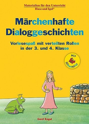 Engel, Gerd. Märchenhafte Dialoggeschichten / Silbenhilfe - Vorlesespaß mit verteilten Rollen in der 3. und 4. Klasse. Hase und Igel Verlag GmbH, 2022.