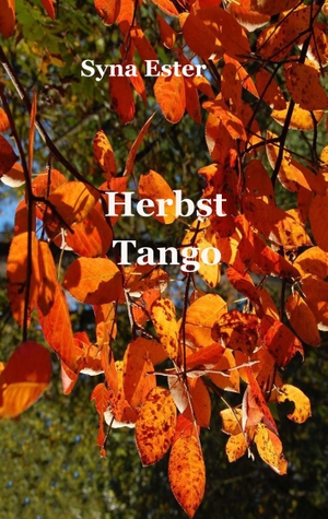 Ester, Syna. Herbst Tango. Books on Demand, 2019.