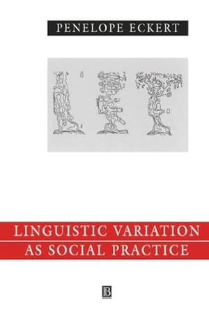 Eckert. Language Variation Social Practice. John Wiley & Sons, 2000.