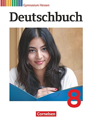 Brenner, Gerd / Fenske, Ute et al. Deutschbuch Gymnasium 8. Schuljahr. Schülerbuch Hessen G8/G9. Cornelsen Verlag GmbH, 2014.