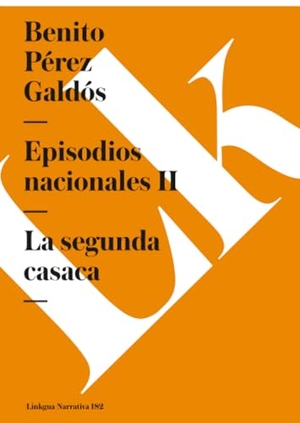 Pérez Galdós, Benito. Episodios nacionales II - La segunda casaca. Linkgua Ediciones, 2024.