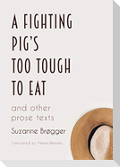 A Fighting Pig's Too Tough to Eat