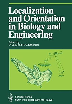 Schnitzler, H. -U. / D. Varju (Hrsg.). Localization and Orientation in Biology and Engineering. Springer Berlin Heidelberg, 2011.