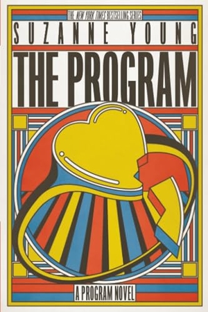 Young, Suzanne. The Program - A Program Novel. Simon & Schuster Books for Young Readers, 2023.
