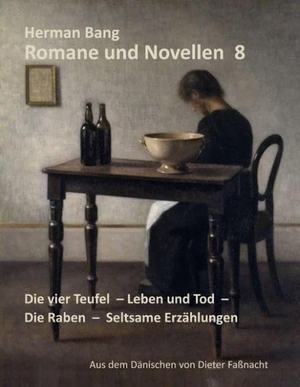 Bang, Herman. Die vier Teufel - Leben und Tod - Die Raben - Seltsame Erzählungen. Books on Demand, 2013.