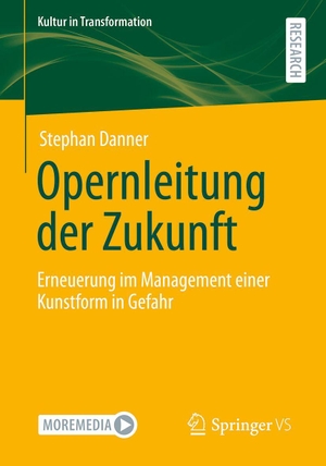 Danner, Stephan. Opernleitung der Zukunft - Erneuerung im Management einer Kunstform in Gefahr. Springer-Verlag GmbH, 2026.