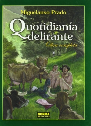 Prado, Miguelanxo. Quotidianá delirante integral. Norma Editorial, S.A., 2003.