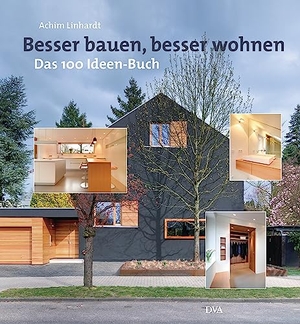 Linhardt, Achim. Besser bauen, besser wohnen - Das 100-Ideen-Buch. DVA Dt.Verlags-Anstalt, 2015.