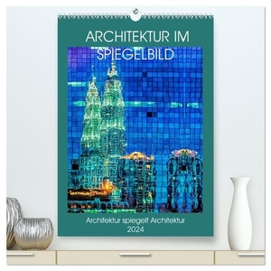 Gödecke, Dieter. Architektur im Spiegelbild (hochwertiger Premium Wandkalender 2024 DIN A2 hoch), Kunstdruck in Hochglanz - Architektur spiegelt sich in Architektur wieder. Calvendo, 2023.