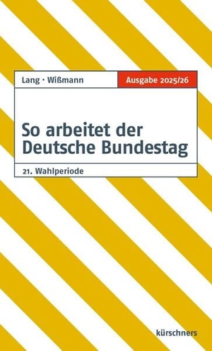 Lang, Ruth / Olaf Wißmann. So arbeitet der Deutsche Bundestag - Ausgabe 2025/2026. NDV Neue Darmstädter Vlgs, 2025.