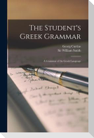The Student's Greek Grammar: a Grammar of the Greek Language