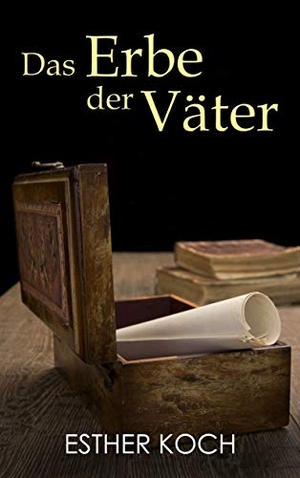 Koch, Esther. Das Erbe der Väter. Books on Demand, 2020.