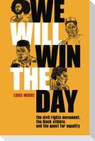 We Will Win the Day