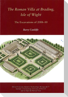 The Roman Villa at Brading, Isle of Wight: The Excavations of 2008-10