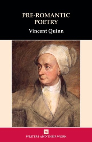 Quinn, Vincent / Quinn. Pre-Romantic Poetry. Liverpool University Press, 2012.