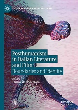 Ferrara, Enrica Maria (Hrsg.). Posthumanism in Italian Literature and Film - Boundaries and Identity. Springer International Publishing, 2020.