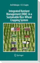 Integrated Nutrient Management (INM) in a Sustainable Rice-Wheat Cropping System
