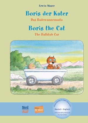 Moser, Erwin. Boris der Kater - Das Badewannenauto (Deutsch-Englisch) - Zweisprachiges Kinderbuch mit MP3-Hörbuch zum Herunterladen. Hueber Verlag GmbH, 2024.