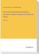 ¿uvres de Chateaubriand; Revolutions anciennes, Analyse raisonnee de l'histoire de France