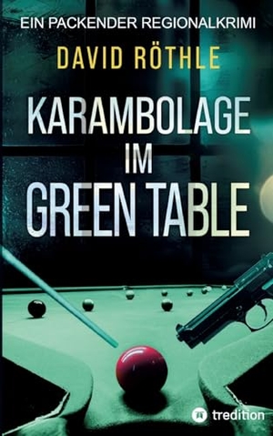 Röthle, David. Karambolage im Green Table - Kriminalroman. tredition, 2025.