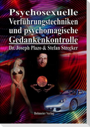 Psychosexuelle Verführungstechniken und psychomagische Gedankenkontrolle