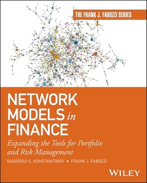 Fabozzi, Frank J. / Gueorgui S. Konstantinov. Network Models in Finance: Expanding the Tools for  Portfolio and Risk Management - Expanding the Tools for Portfolio and Risk Management. John Wiley & Sons Inc, 2025.
