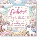 Mein Magisches Einhorn Malbuch: Kreativer Spaß für Mädchen!
