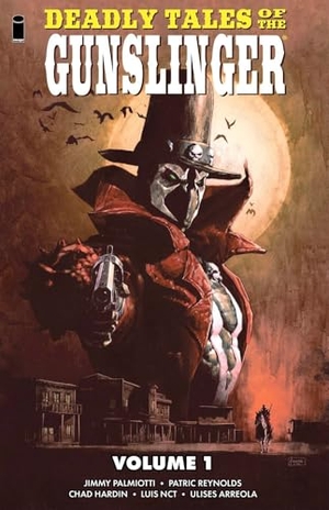 Palmiotti, Jimmy. Deadly Tales of the Gunslinger Volume 1. Image Comics, 2026.