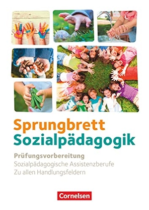 Sprungbrett Sozialpädagogik. Zu allen Handlungsfeldern - Prüfungstrainerin. Cornelsen Verlag GmbH, 2022.