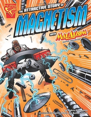 Gianopoulos, Andrea. The Attractive Story of Magnetism with Max Axiom, Super Scientist. Capstone, 2008.