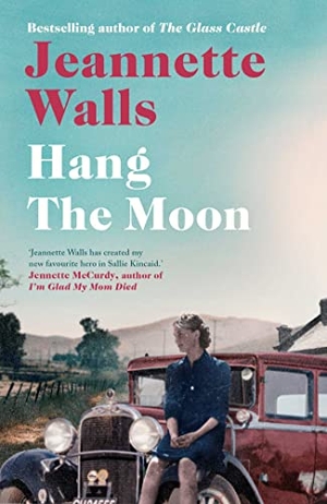 Walls, Jeannette. Hang the Moon. Simon + Schuster UK, 2023.