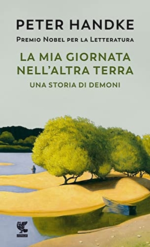 Handke, Peter. La mia giornata nell'altra terra. Guanda, 2022.