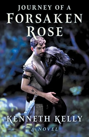 Kelly, Kenneth. Journey of a Forsaken Rose. Roundfire Books, 2025.