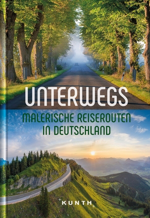 Kunth Verlag (Hrsg.). Unterwegs Malerische Reiserouten in Deutschland. Kunth GmbH & Co. KG, 2024.