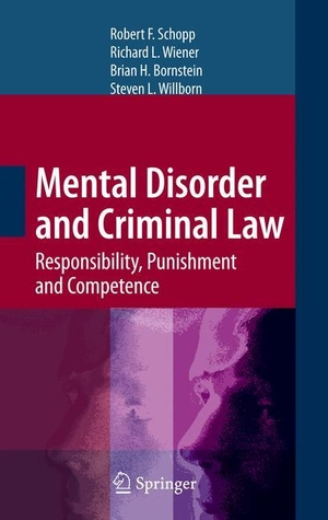 Schopp, Robert / Steven L. Willborn et al (Hrsg.). Mental Disorder and Criminal Law - Responsibility, Punishment and Competence. Springer New York, 2010.