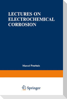 Lectures on Electrochemical Corrosion