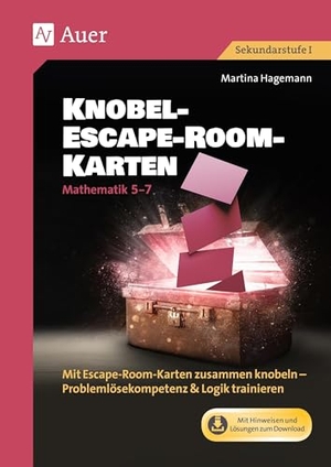 Hagemann, Martina. Knobel-Escape-Room-Karten Mathematik Klassen 5-7 - Mit Escape-Room-Karten zusammen knobeln - Problemlösekompetenz & Logik trainieren. Auer Verlag i.d.AAP LW, 2025.