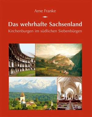Franke, Arne. Das wehrhafte Sachsenland - Kirchenburgen im südlichen Siebenbürgen. Deutsches Kulturforum, 2010.