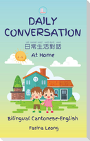 Daily Conversation At Home (Bilingual Cantonese-English)