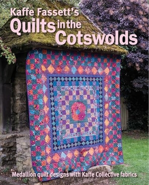 Fassett, Kaffe. Kaffe Fassett's Quilts in the Cotswolds. Taunton Press Inc, 2019.