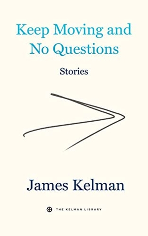 Kelman, James. Keep Moving and No Questions. PM Press, 2023.