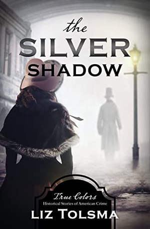 Tolsma, Liz. The Silver Shadow - Volume 11. Barbour Publishing, 2021.