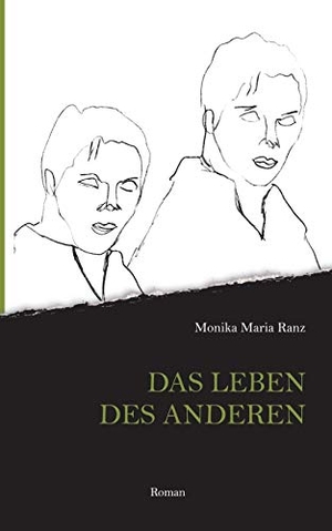 Ranz, Monika Maria. Das Leben des anderen. Books on Demand, 2017.