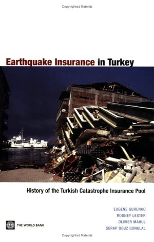 Gurenko, Eugene N. / Lester, Rodney R. et al. Earthquake Insurance in Turkey: History of the Turkish Catastrophe Insurance Pool. Oxford University Press, USA, 2006.