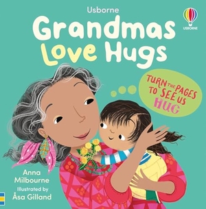 Milbourne, Anna. Grandmas Love Hugs. Usborne Books, 2025.