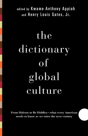 Appiah, Kwame Anthony. The Dictionary of Global Culture - What Every American Needs to Know as We Enter the Next Century--from Diderot to Bo Diddley. Knopf Doubleday Publishing Group, 1998.